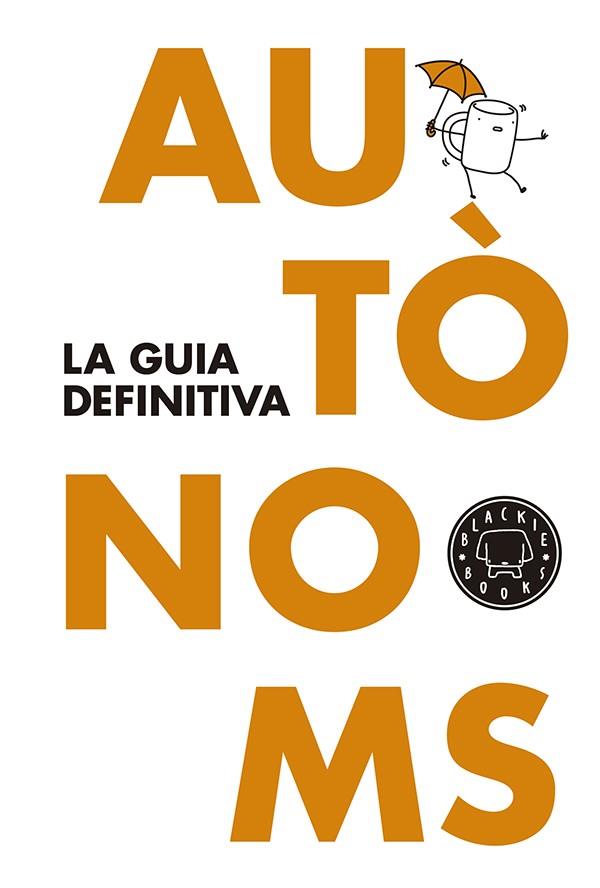 AUTÒNOMS: LA GUIA DEFINITIVA | 9788416290062 | VVAA