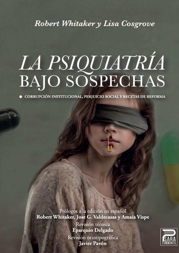 LA PSIQUIATRÍA BAJO SOSPECHAS | 9788412723359 | WHITAKER, ROBERT / COSGROVE, LISA