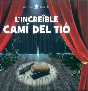 L'INCREÏBLE CAMÍ DEL TIÓ | 9788494613302 | FONT, ALBERT / RIBA, PAUET