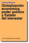 GLOBALIZACIÓN ECONÓMICA, PODER POLÍTICO Y ESTADO DEL BIENESTAR | 9788434414389TA | NAVARRO, VICENÇ