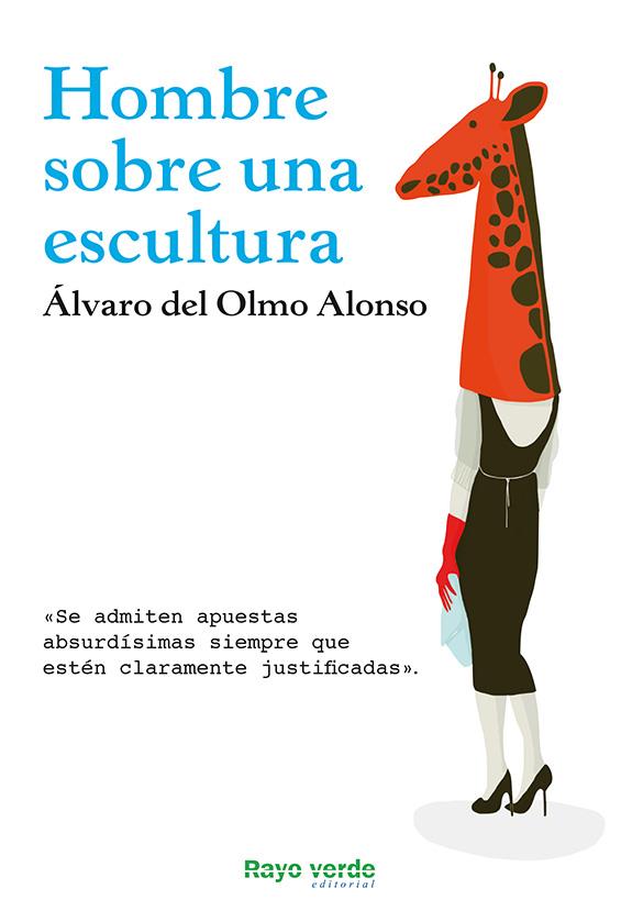 HOMBRE SOBRE UNA ESCULTURA | 9788415539759 | OLMO ALONSO, ÁLVARO