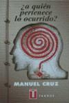 A QUIÉN PERTENECE LO OCURRIDO | 9788430600618TA | CRUZ, MANUEL