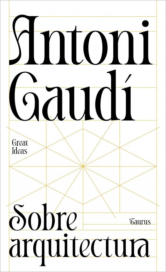 SOBRE ARQUITECTURA (SERIE GREAT IDEAS) | 9788430629312 | GAUDÍ, ANTONI
