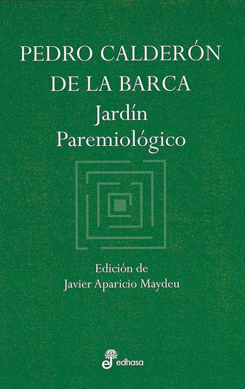 JARDÍN PAREMIOLÓGICO | 9788435091510 | CALDERÓN DE LA BARCA, PEDRO