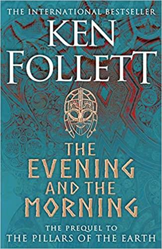 EVENING AND THE MORNING, THE (PRE-VENTA. PRÓXIMA PUBLICACIÓN 15 SEPTIEMBRE) | 9781447278788 | FOLLETT, KEN