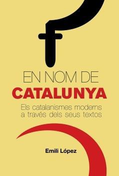 EN NOM DE CATALUNYA | 9788497872386TA | LÓPEZ TOSSAS, EMILI