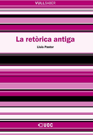 LA RETÒRICA ANTIGA | 9788497886567 | PASTOR PÉREZ, LLUÍS