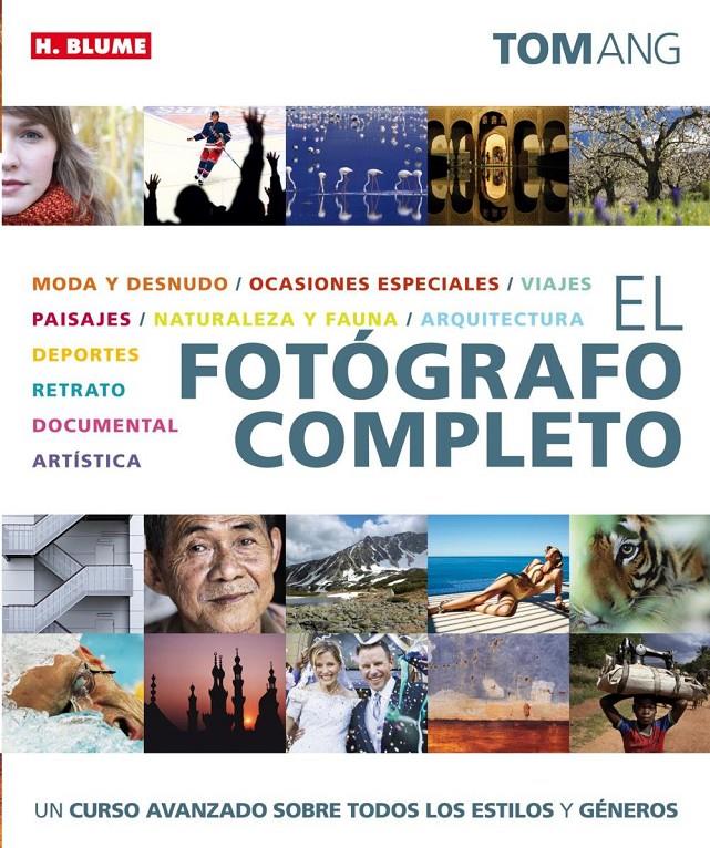 EL FOTÓGRAFO COMPLETO | 9788496669673TA | ANG, TOM