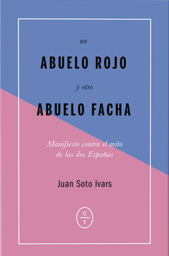 UN ABUELO ROJO Y OTRO FACHA | 9788494434051 | SOTO IVARS, JUAN
