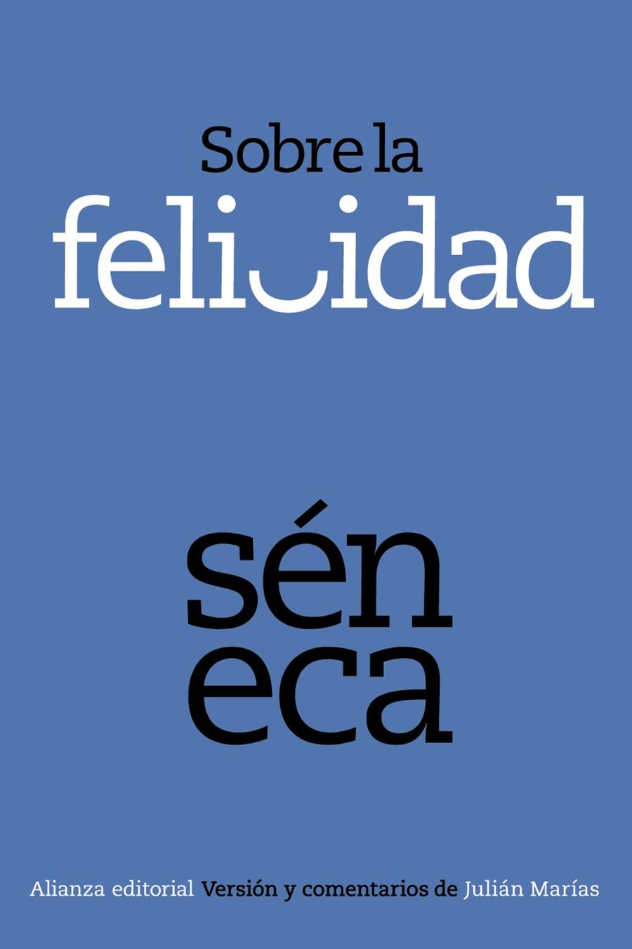 SOBRE LA FELICIDAD | 9788420678375 | SÉNECA