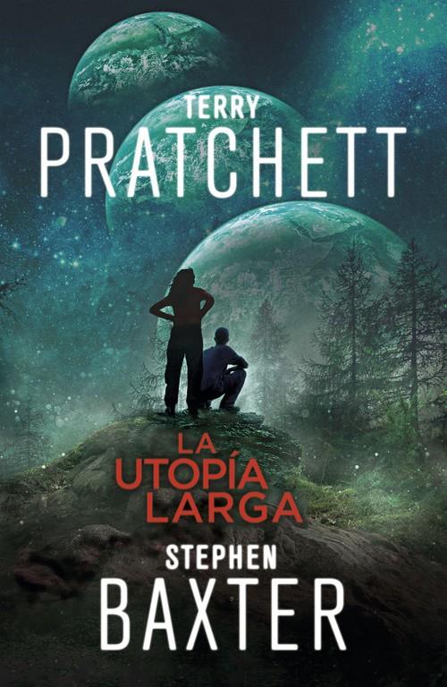 LA UTOPÍA LARGA (LA TIERRA LARGA 4) | 9788401019333 | PRATCHETT, TERRY / BAXTER, STEPHEN