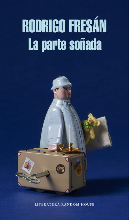 LA PARTE SOÑADA | 9788439731184 | FRESÁN, RODRIGO