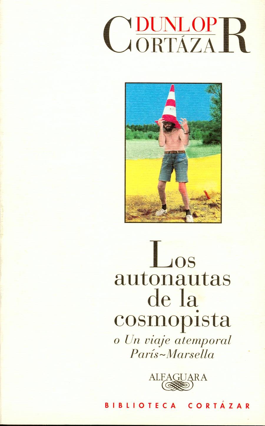 AUTONAUTAS DE LA COSMOPISTA, LOS | 9788420482828 | CORTAZAR, JULIO