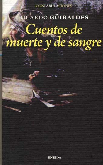 CUENTOS DE MUERTE Y SANGRE | 9788495427236 | GÜIRALDES, RICARDO