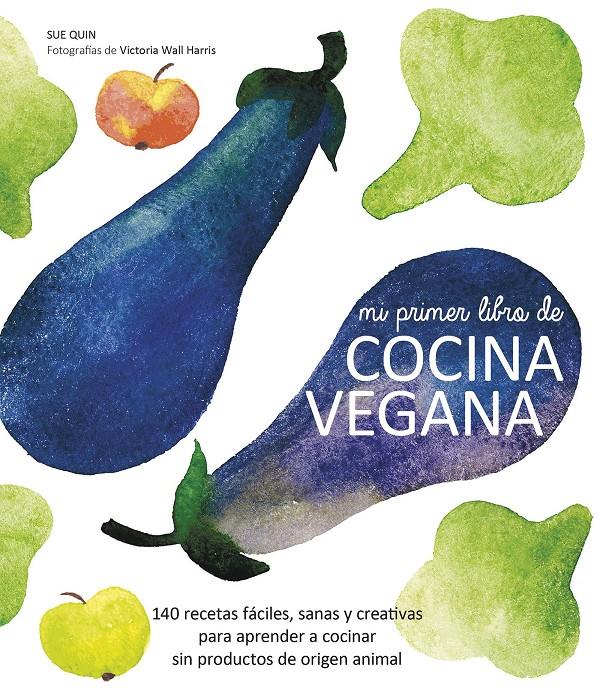 MI PRIMER LIBRO DE COCINA VEGANA | 9788416177288 | QUIN, SUE