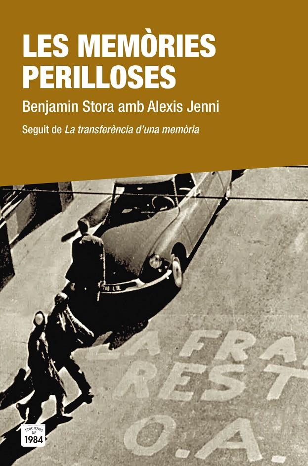 LES MEMÒRIES PERILLOSES | 9788416987054 | BENJAMIN, STORA / ALEXIS, JENNI