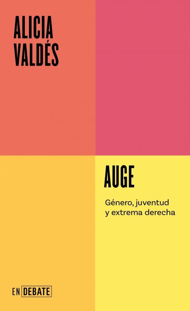 AUGE (SERIE ENDEBATE). GÉNERO, JUVENTUD Y EXTREMA DERECHA | 9791387600464 | VALDÉS, ALICIA