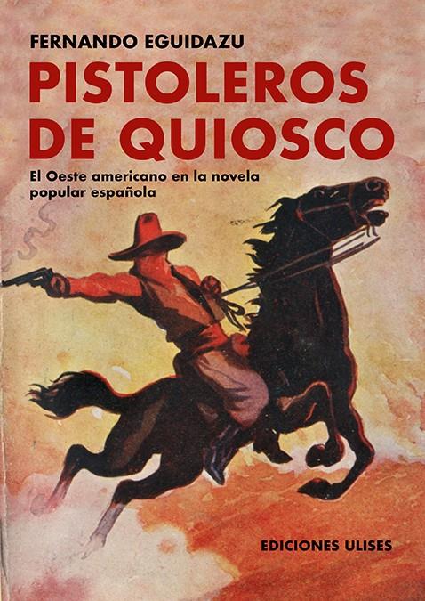 PISTOLEROS DE QUIOSCO | 9788419026330 | EGUIDAZU, FERNANDO