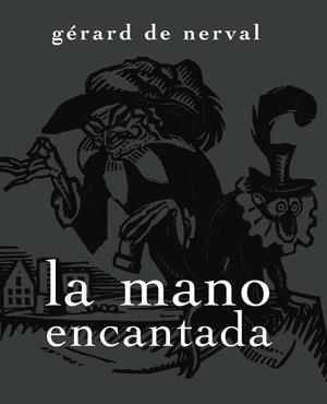 LA MANO ENCANTADA | 9788492607563TA | NERVAL, GÉRARD DE