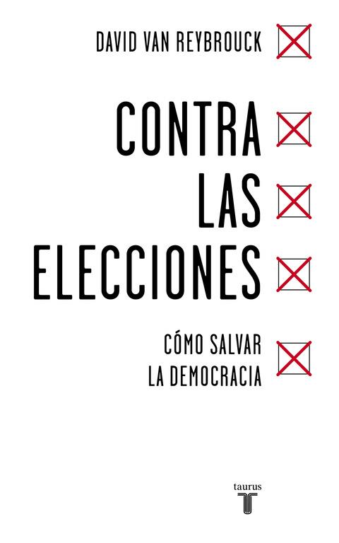 CONTRA LAS ELECCIONES | 9788430618422 | REYBROUCK, DAVID VAN
