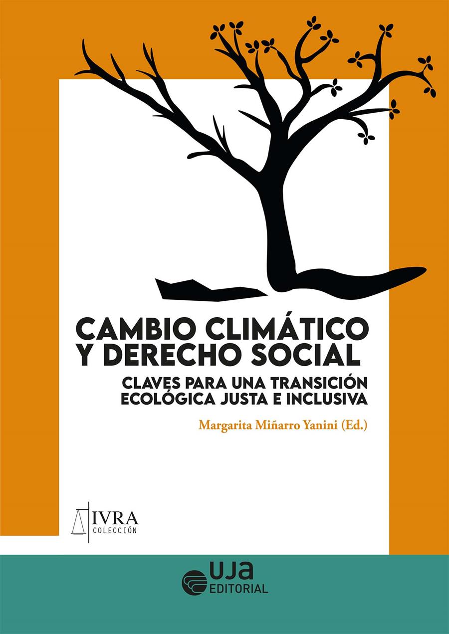 CAMBIO CLIMÁTICO Y DERECHO SOCIAL: CLAVES PARA UNA TRANSICIÓN ECOLÓGICA JUSTA E | 9788491594383 | MIÑARRO YANINI, MARGARITA / ARNAU MOYA, FEDERICO / CHACÁRTEGUI JÁVEGA, CONSUELO / CHIAROMONTE, WILLI