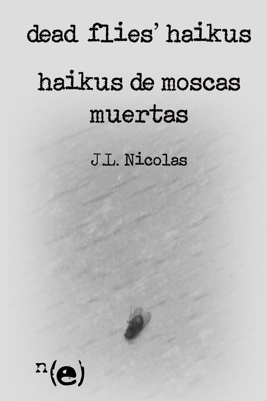 HAIKUS DE MOSCAS MUERTAS | 9788409280100 | NICOLAS CRIADO, JOSE LUIS