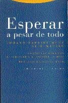 ESPERAR A PESAR DE TODO | 9788481640502 | BAPTIST METZ JOHANN/WIESEL ELIE