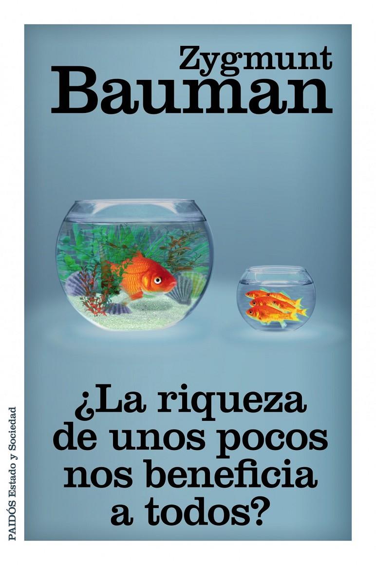 RIQUEZA DE UNOS POCOS NOS BENEFICIA A TODOS?, LA | 9788449329777 | BAUMAN, ZIGMUNT