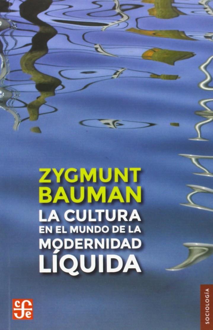 CULTURA EN EL MUNDO DE LA MODERNIDAD LÍQUIDA, LA | 9788437506975 | BAUMAN, ZYGMUNT