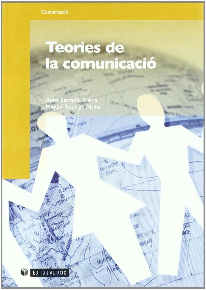 TEORIES DE LA COMUNICACIÓ | 9788497888653 | ESTRADA ALSINA, ANNA / RODRIGO ALSINA, MIQUEL