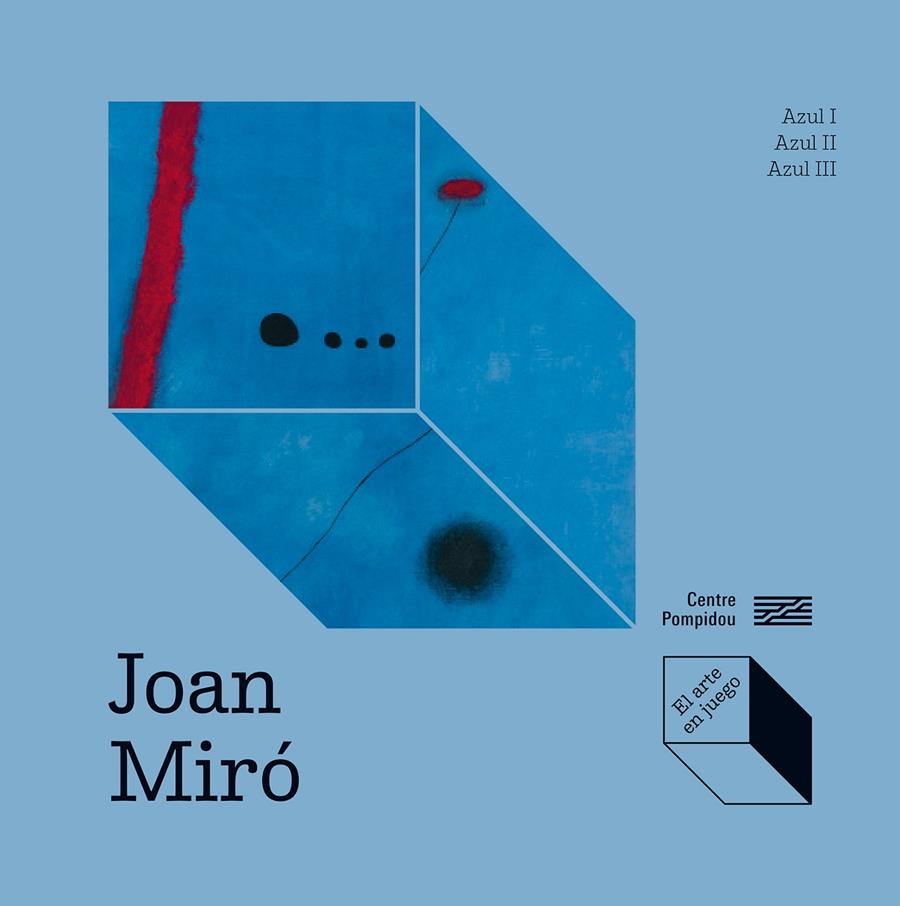JOAN MIRÓ: AZUL I, AZUL II, AZUL III | 9788419043733 | PRATS-OKUVAMA, CATHERINE / OKUYAMA, KIMIHITO / DÍEZ LERMA, JOSE LUIS