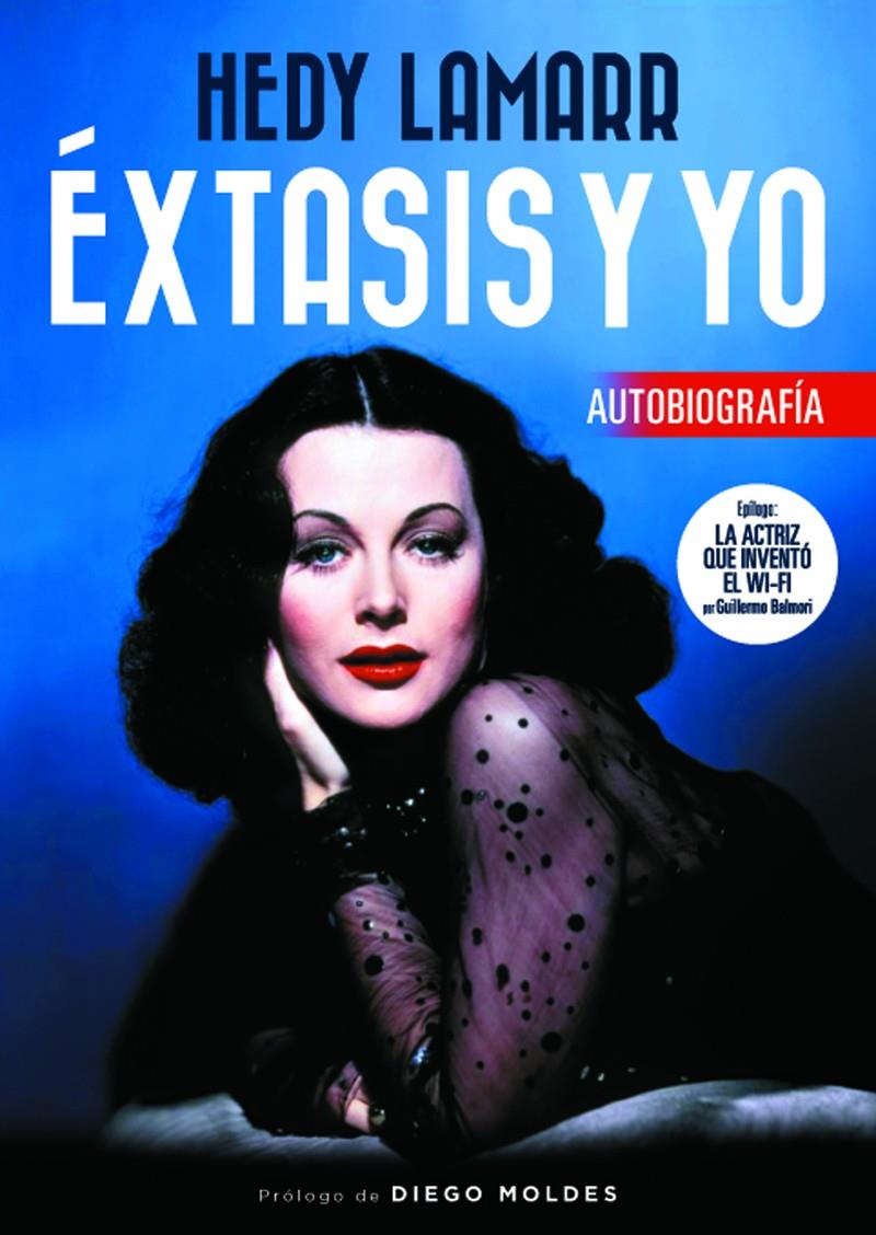 HEDY LAMARR EXTASIS Y YO. AUTOBIOGRAFÍA | 9788415606444 | LAMARR, HEDY
