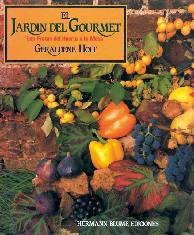 EL JARDÍN DEL GOURMET | 9788487756092TA | HOLT, GERALDENE