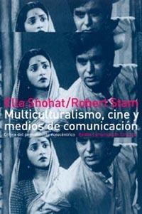 MULTICULTURALISMO, CINE Y MEDIOS DE COMUNICACIÓN | 9788449311802 | SHOSAT, ELLA / STAM, ROBERT