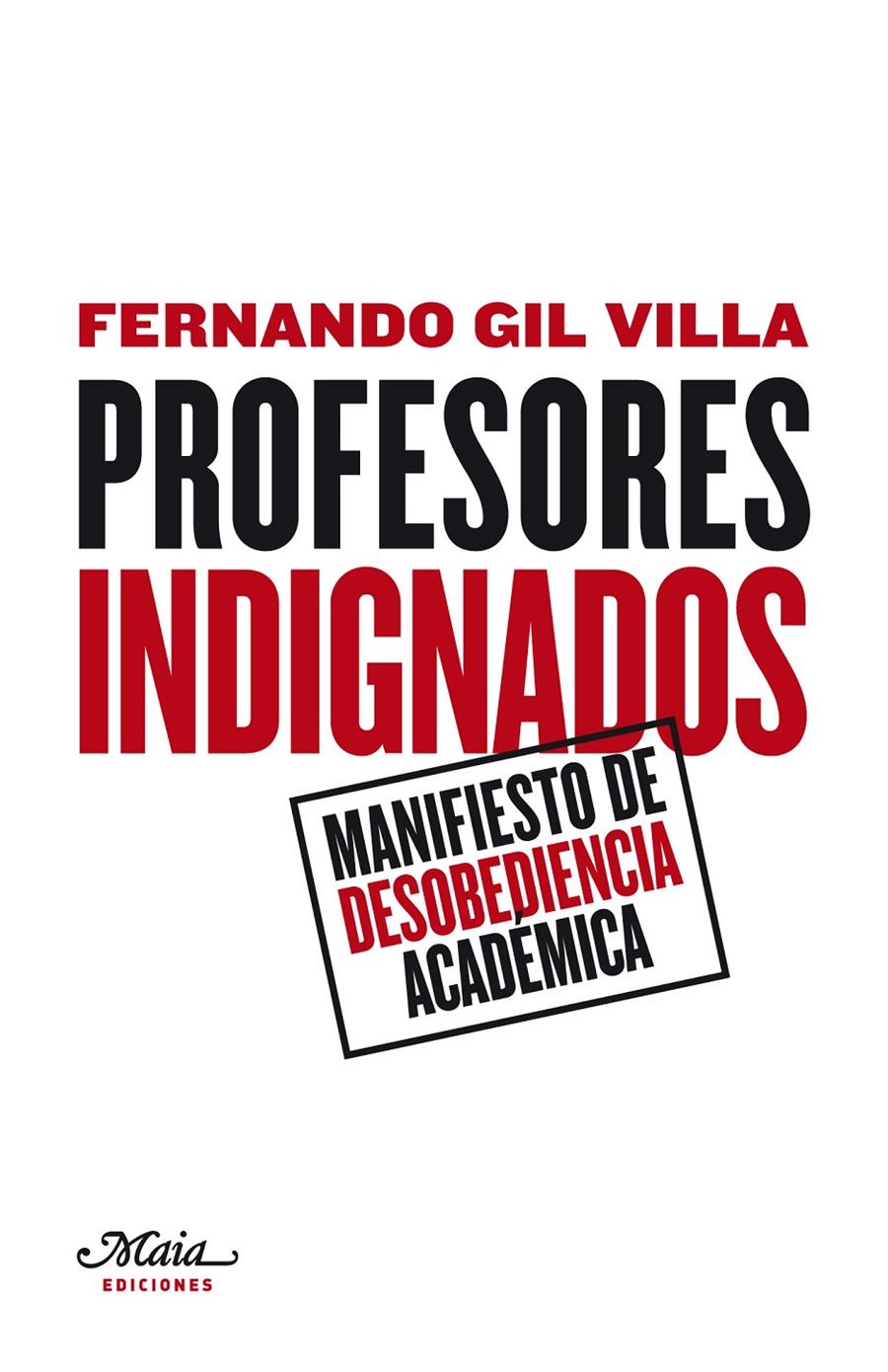 PROFESORES INDIGNADOS | 9788492724345 | GIL VILLA, FERNANDO