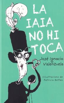 LA IAIA NO HI TOCA | 9788416490660 | VALENZUELA, JOSÉ IGNACIO