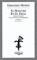 EL MAESTRO EN EL ERIAL (BIOGRAFÍA ORTEGA Y GASSET) | 9788483108147 | MORÁN, GREGORIO