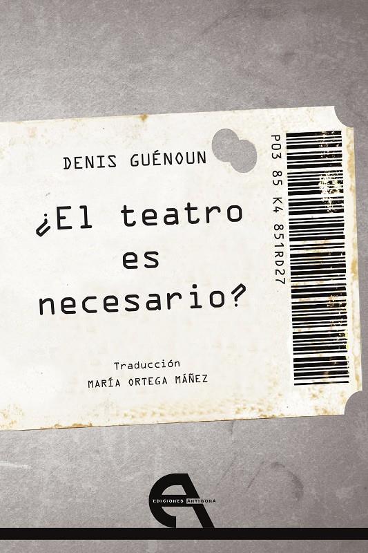 EL TEATRO ES NECESARIO? | 9788415906704 | GUÉNOUN, DENIS