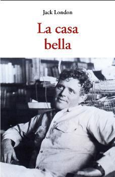CASA BELLA, LA | 9788497169417 | LONDON, JACK