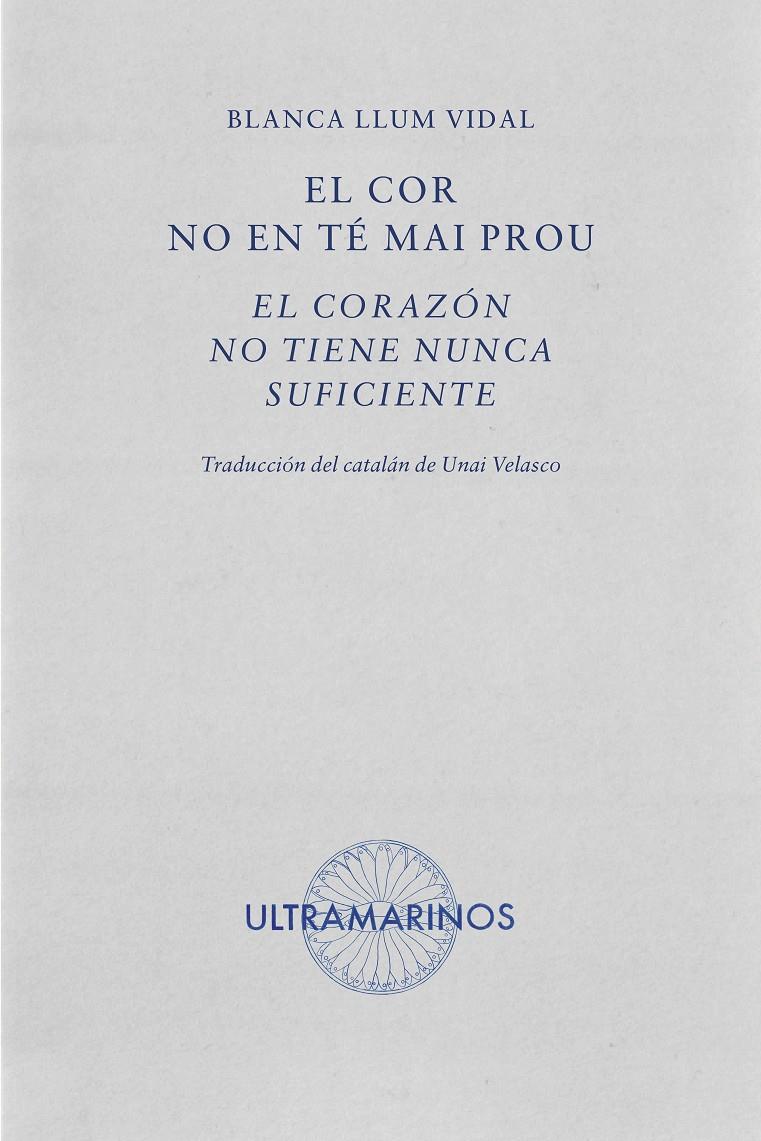 EL COR NO EN TÉ MAI PROU · EL CORAZÓN NO TIENE NUNCA SUFICIENTE | 9788412816310 | LLUM VIDAL, BLANCA