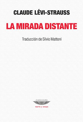 MIRADA DISTANTE, LA | 9789873743269 | LEVI -STRAUSS, CLAUDE