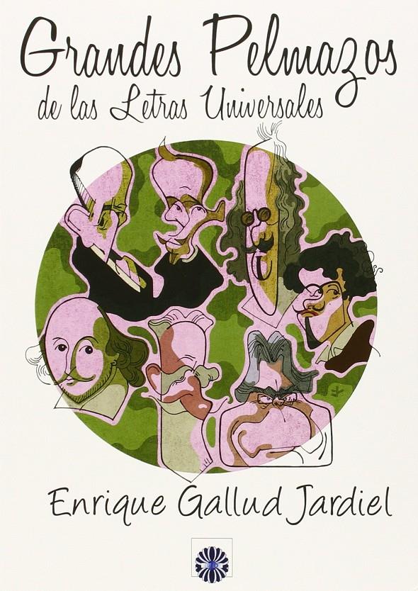 GRANDES PELMAZOS DE LAS LETRAS UNIVERSALES | 9788494351686 | GALLUD JARDIEL, ENRIQUE