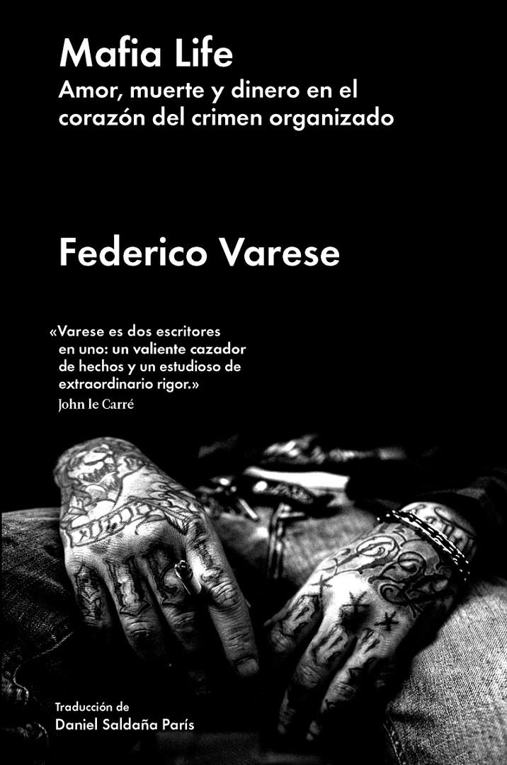 MAFIA LIFE. AMOR, MUERTE Y DINERO EN EL CORAZÓN DEL CRIMEN ORGANIZADO | 9788417081775 | VARESE, FEDERICO