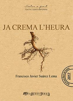 JA CREMA L´HEURA | 9788494927003 | SUÁREZ LEMA, FRANCISCO JAVIER