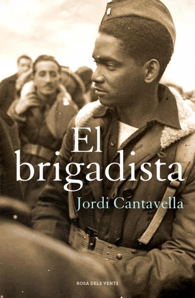 EL BRIGADISTA | 9788415961505TA | CANTAVELLA, JORDI