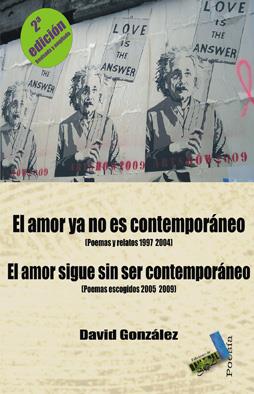 AMOR YA NO ES CONTEMPORÁNEO, EL; EL AMOR SIGUE SIN SER CONTEMPORÁNEO | 9788492528745 | GONZÁLEZ, DAVID