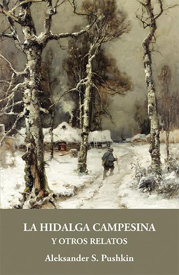 HIDALGA CAMPESINA Y OTROS RELATOS, LA | 9788415499220 | PUSHKIN, ALEKSANDER SERGUEEVICH