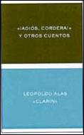 «ADIÓS, CORDERA» Y OTROS CUENTOS | 9788484322818TA | ALAS CLARÍN, LEOPOLDO
