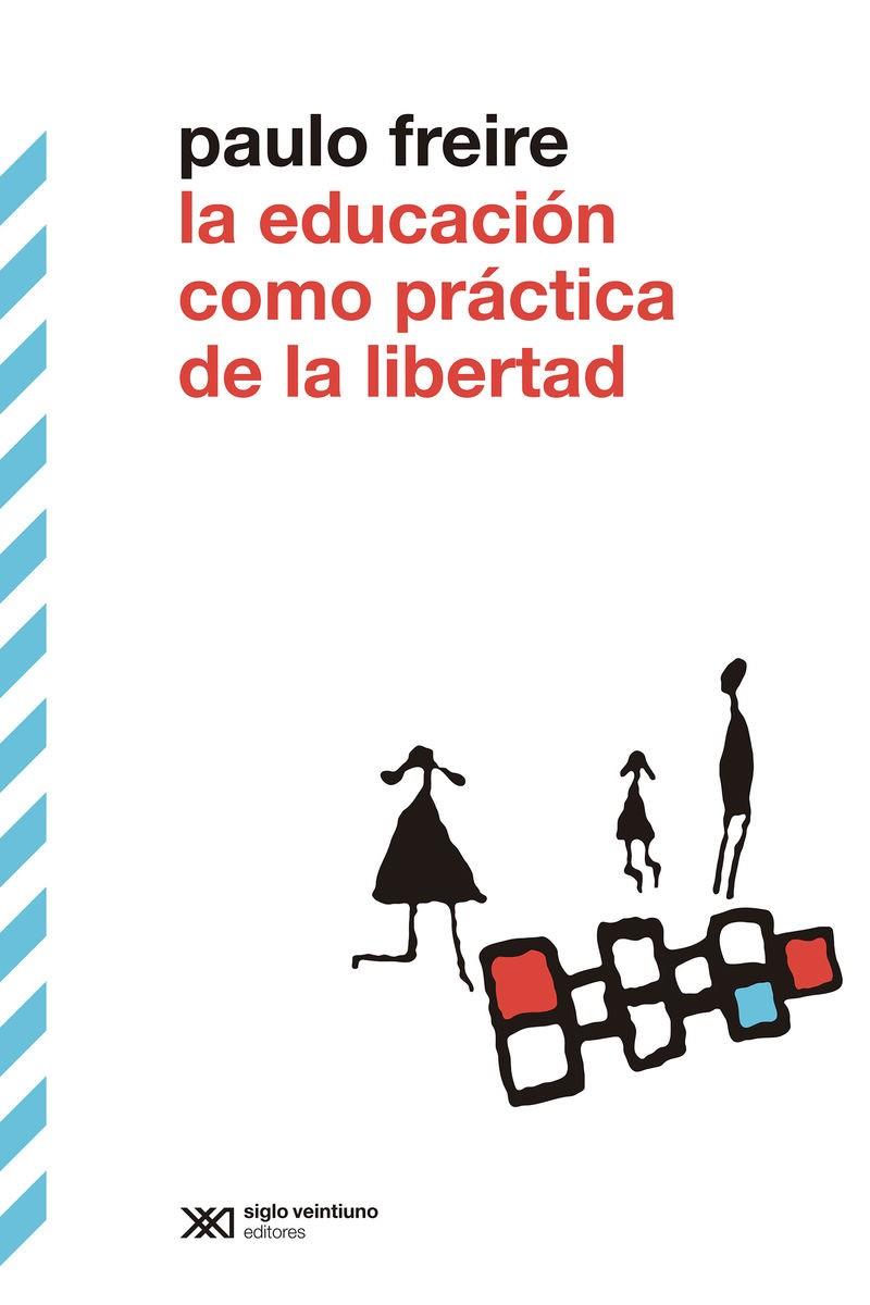 LA EDUCACIÓN COMO PRÁCTICA DE LIBERTAD | 9788432321542 | FREIRE, PAULO