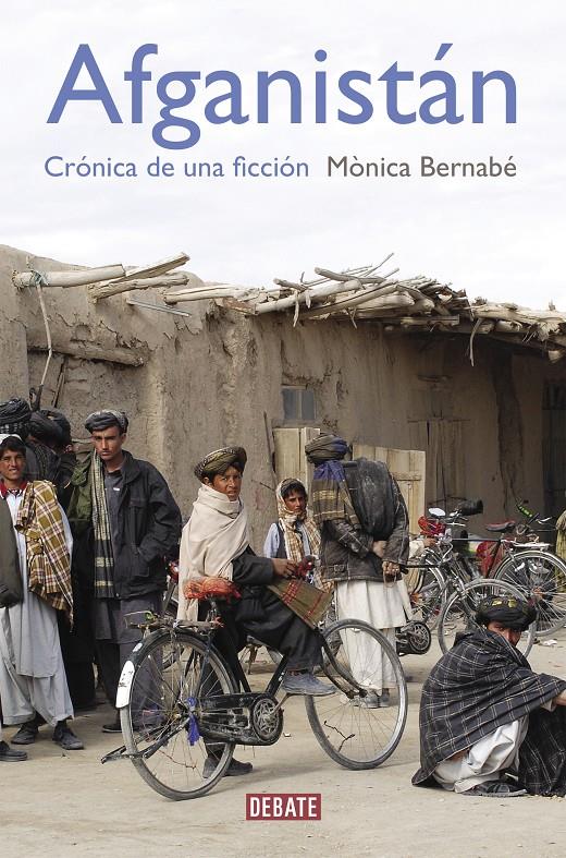AFGANISTÁN. CRÓNICA DE UNA FICCIÓN | 9788499920870 | BERNABÉ, MÒNICA